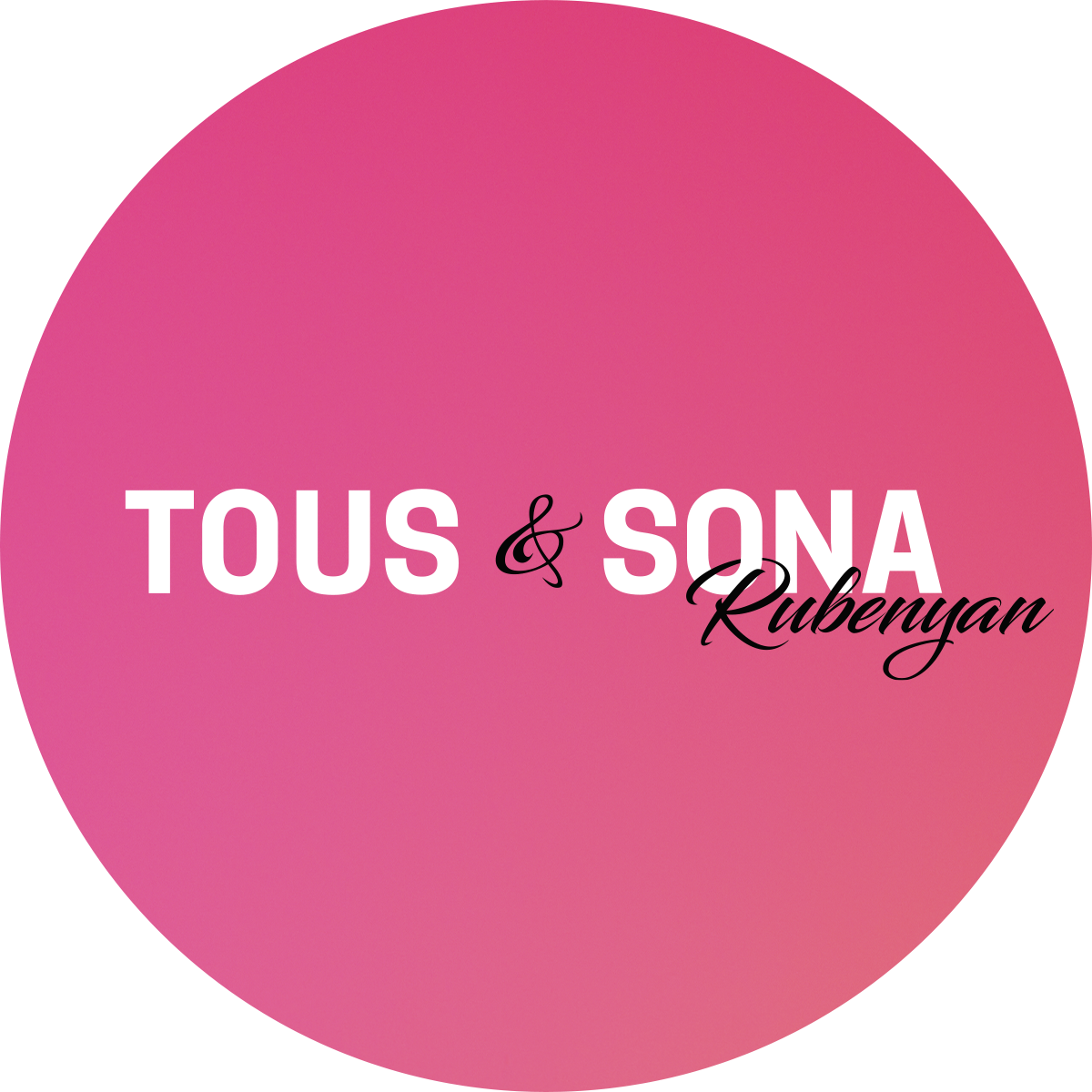 TOUS & Sona Rubenyan