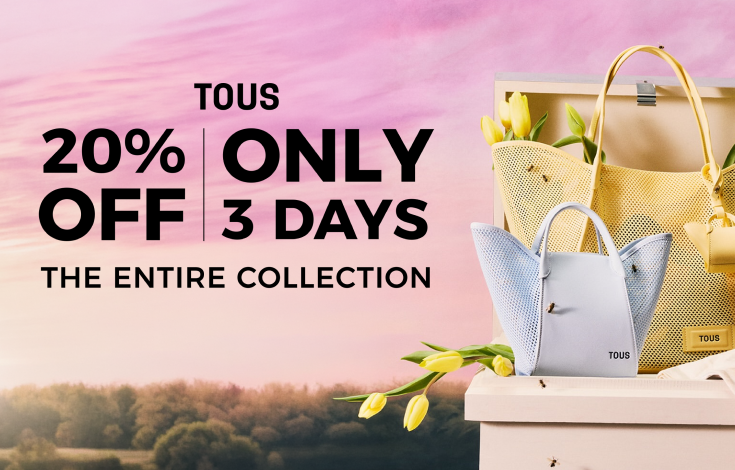 -20% on the entire TOUS collection